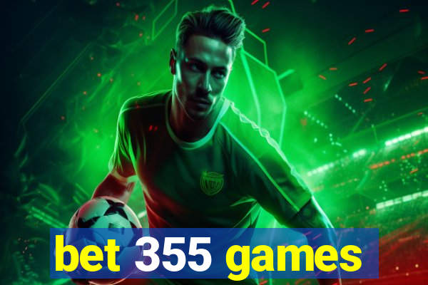 bet 355 games