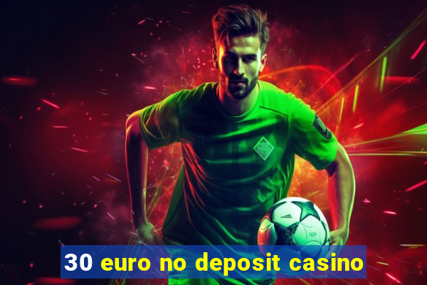 30 euro no deposit casino