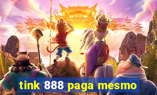 tink 888 paga mesmo