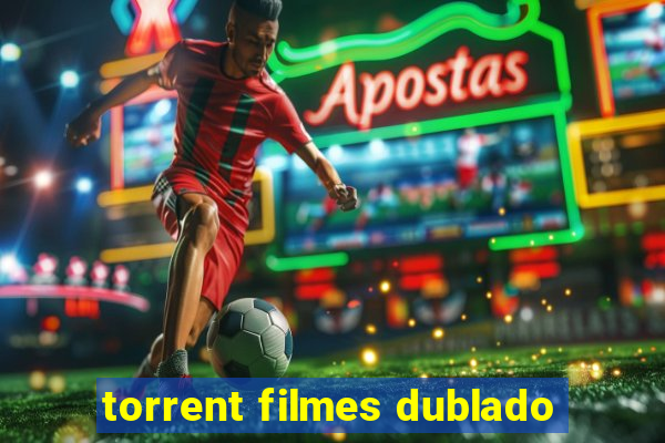 torrent filmes dublado