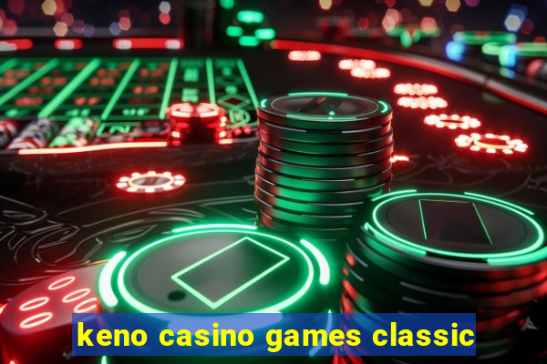 keno casino games classic