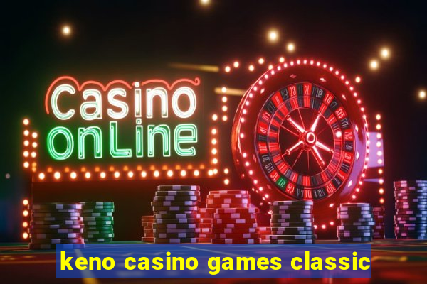 keno casino games classic