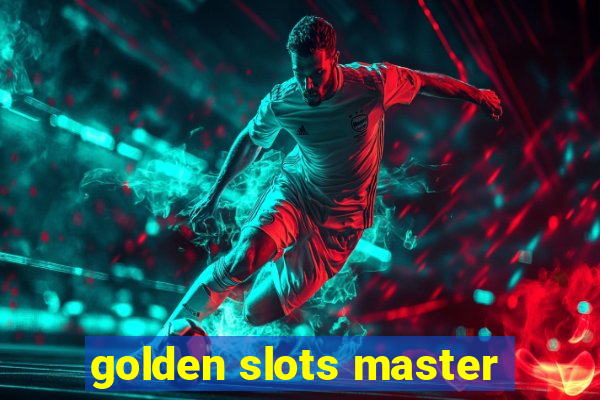 golden slots master