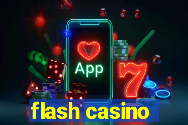 flash casino