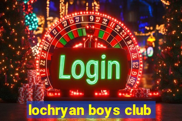 lochryan boys club