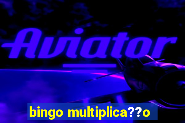 bingo multiplica??o