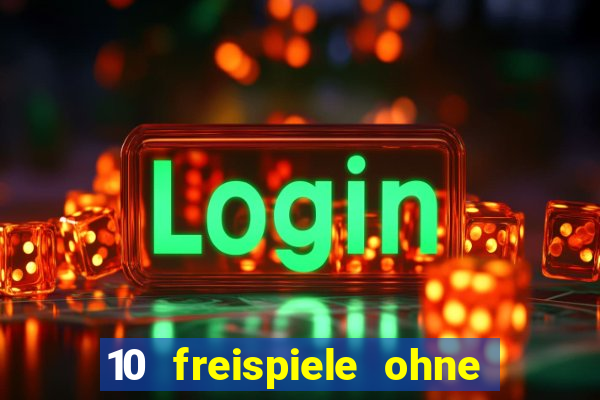 10 freispiele ohne einzahlung casino