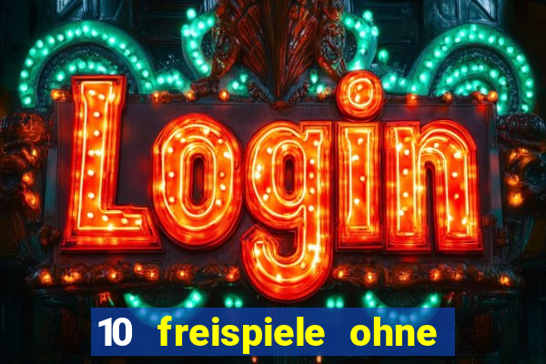 10 freispiele ohne einzahlung casino