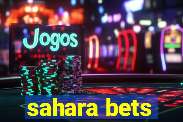 sahara bets