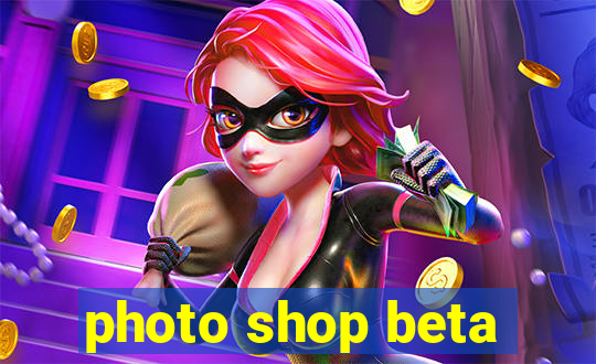 photo shop beta