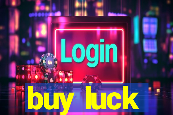 buy luck