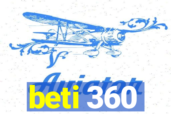 beti 360