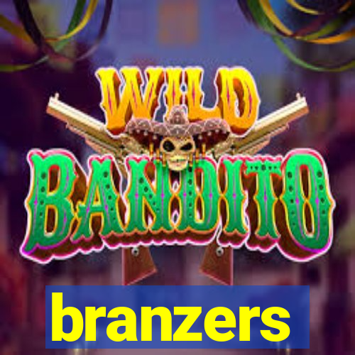 branzers