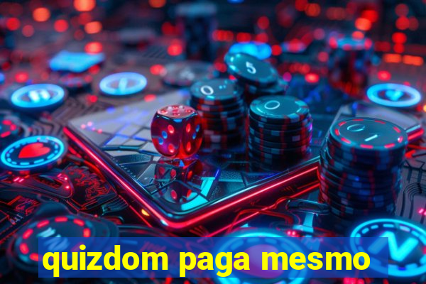 quizdom paga mesmo