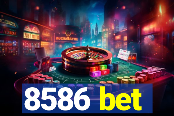 8586 bet