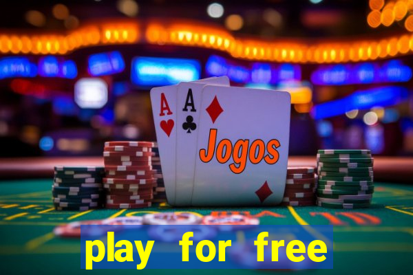 play for free slots games