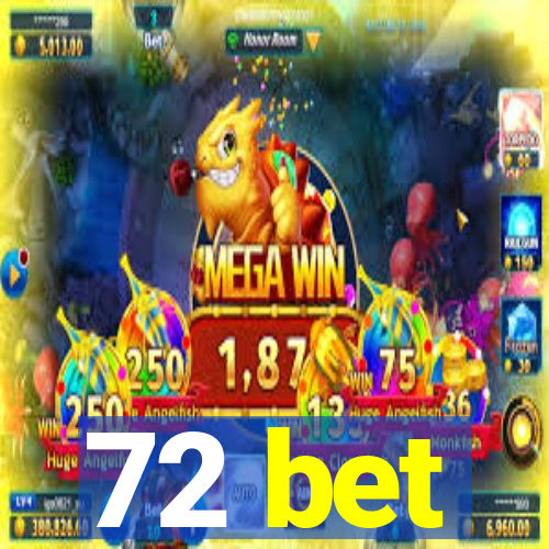 72 bet