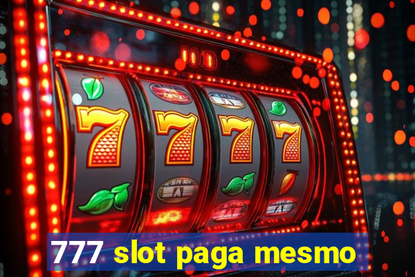 777 slot paga mesmo