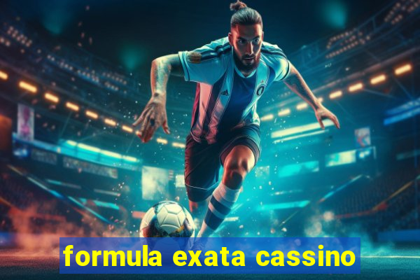 formula exata cassino