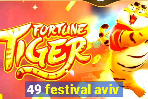 49 festival aviv