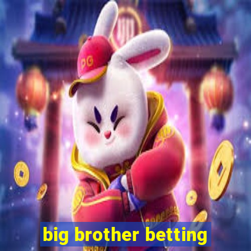 big brother betting