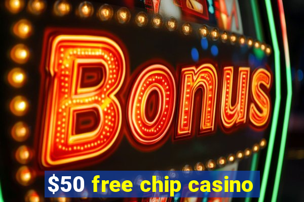 $50 free chip casino