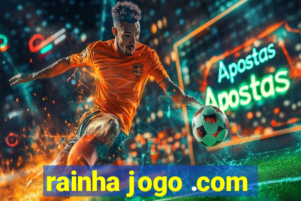 rainha jogo .com