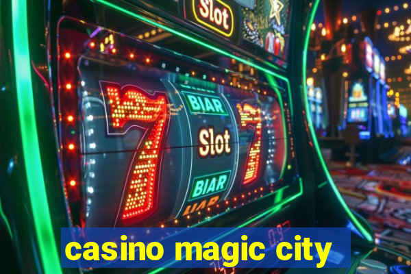 casino magic city