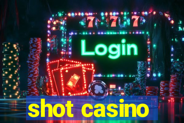 shot casino