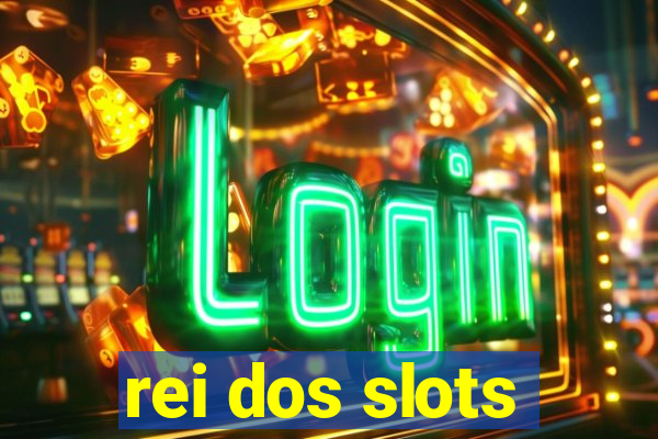 rei dos slots