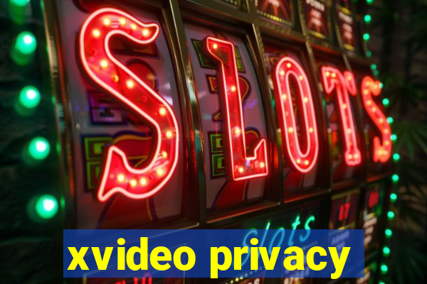 xvideo privacy