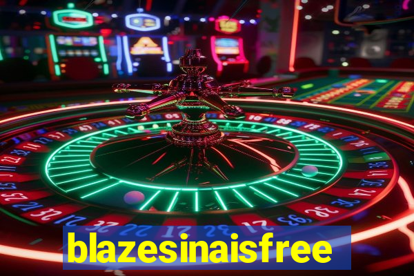 blazesinaisfree