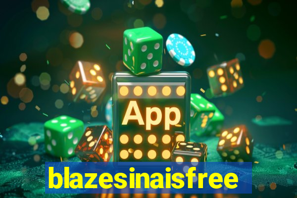 blazesinaisfree