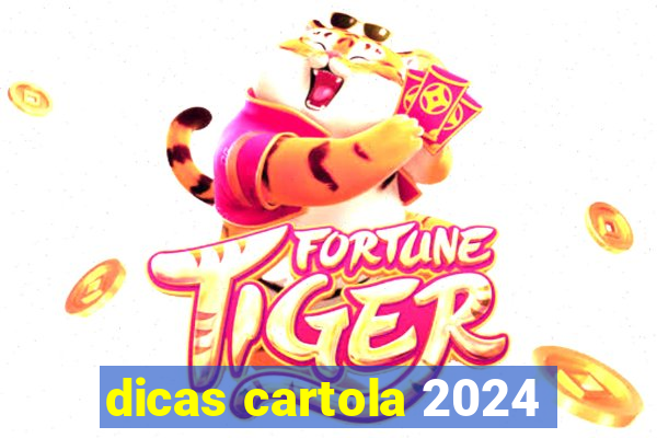 dicas cartola 2024