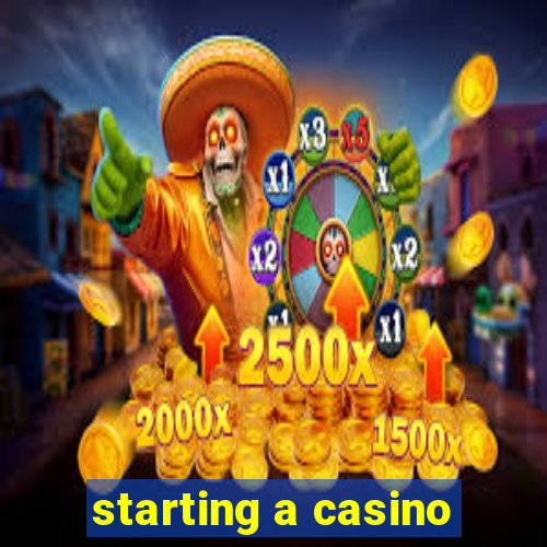 starting a casino