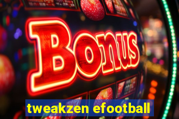 tweakzen efootball