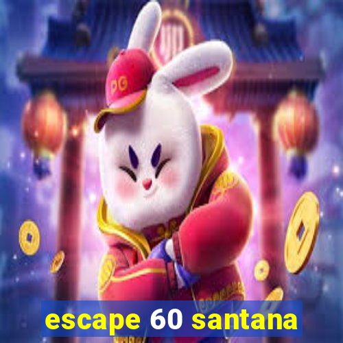 escape 60 santana