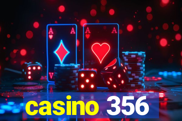 casino 356