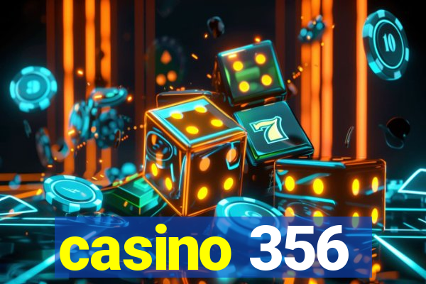 casino 356