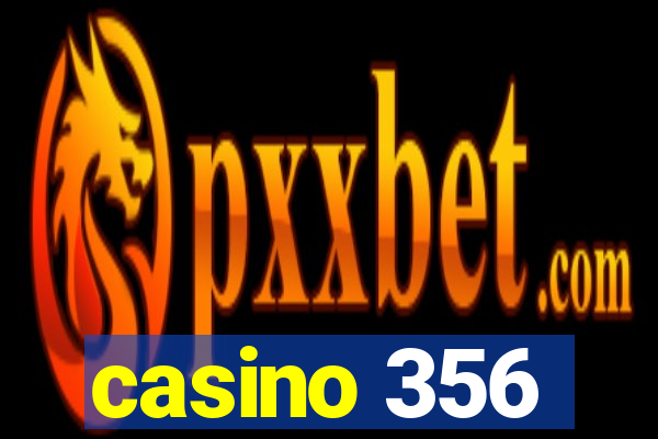 casino 356