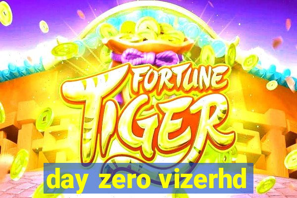 day zero vizerhd