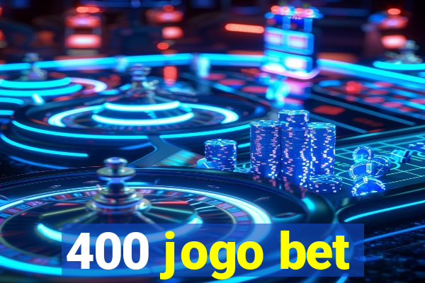 400 jogo bet