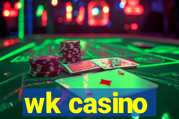 wk casino