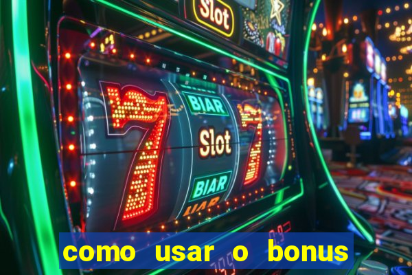 como usar o bonus de casino da 1win