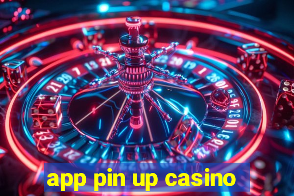 app pin up casino