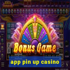 app pin up casino