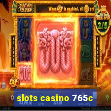 slots casino 765c