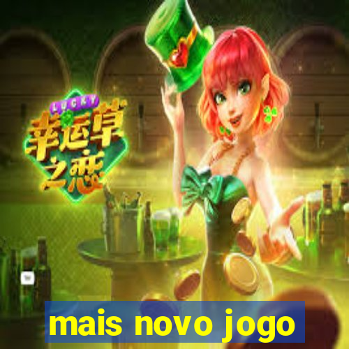 mais novo jogo