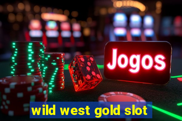 wild west gold slot