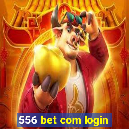 556 bet com login